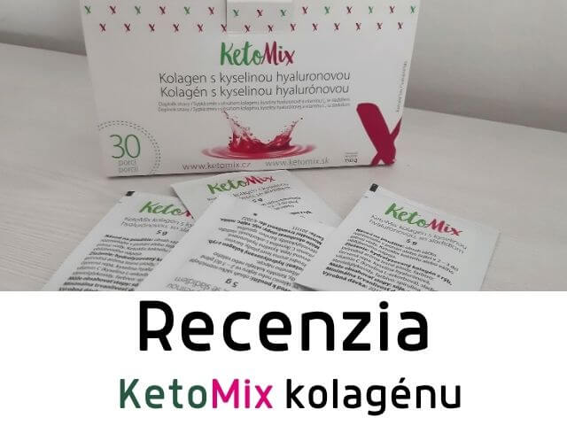 Recenzia KetoMix kolagénu spolu s vlastnými skúsenosťami
