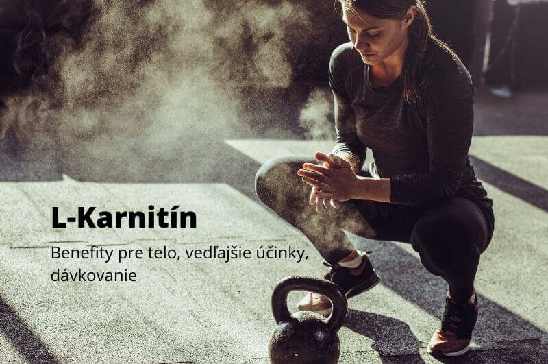 L-karnitín - zdravotné benefity, užívanie, ale i vedľajšie účinky