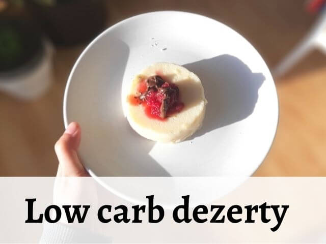 Low carb dezerty - tipy, recepty, ale i moje skúsenosti