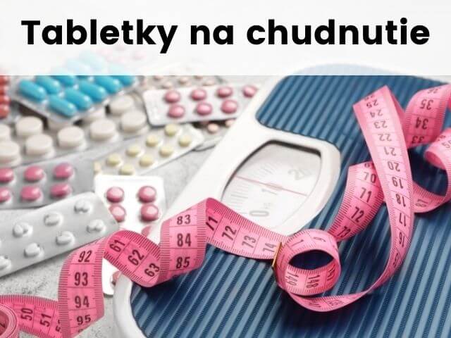 Podrobná recenzia 10 rôznych značiek tabletiek na chudnutie